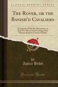 Book Cover for The Rover, or the Banish'd Cavaliers by Aphra Behn