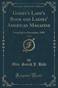 Book Cover for Godey's Lady's Book and Ladies' American Magazine, Vol. 23 by Mrs Sarah J Hale