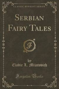Book Cover for Serbian Fairy Tales (Classic Reprint) by Elodie L Mijatovich