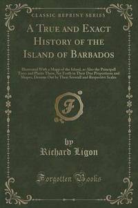 Book Cover for A True and Exact History of the Island of Barbados by Richard Ligon