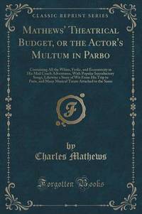 Book Cover for Mathews' Theatrical Budget, or the Actor's Multum in Parbo by Charles Mathews