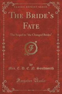 Book Cover for The Bride's Fate by Mrs E D E N Southworth