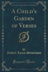 Book Cover for A Child's Garden of Verses (Classic Reprint) by Robert Louis Stevenson