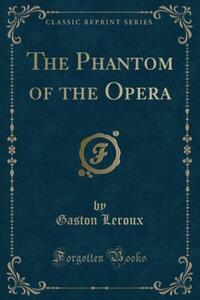 Book Cover for The Phantom of the Opera (Classic Reprint) by Gaston LeRoux