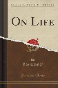 Book Cover for On Life (Classic Reprint) by Leo Tolstoy