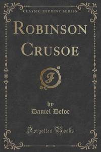 Book Cover for Robinson Crusoe (Classic Reprint) by Daniel Defoe