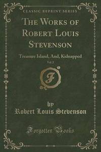 Book Cover for Treasure Island, And, Kidnapped (Classic Reprint) by Robert Louis Stevenson