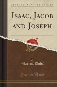 Book Cover for Isaac, Jacob and Joseph (Classic Reprint) by Marcus Dods
