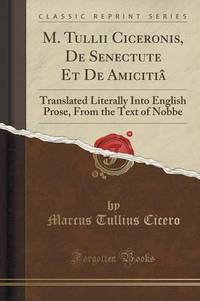 Book Cover for M. Tullii Ciceronis, De Senectute Et De Amicitiâ by Marcus Tullius Cicero