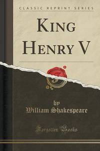 Book Cover for King Henry V (Classic Reprint) by William Shakespeare