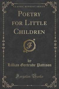 Book Cover for Poetry for Little Children (Classic Reprint) by Lillian Gertrude Pattison