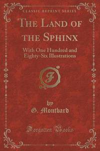 Book Cover for The Land of the Sphinx by G Montbard