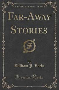 Book Cover for Far-Away Stories (Classic Reprint) by William John Locke