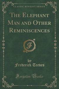 Book Cover for The Elephant Man and Other Reminiscences (Classic Reprint) by Frederick Treves