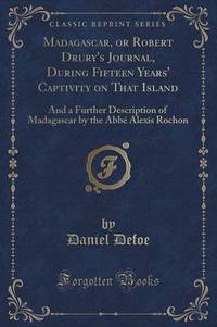 Book Cover for Madagascar, or Robert Drury's Journal, During Fifteen Years' Captivity on That Island by Daniel Defoe