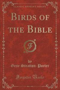 Book Cover for Birds of the Bible (Classic Reprint) by Gene StrattonPorter