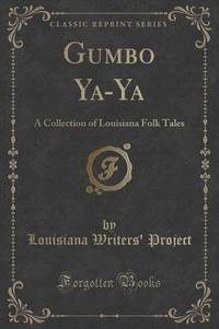Book Cover for Gumbo Ya-YA (Classic Reprint) by Louisiana Writers Project