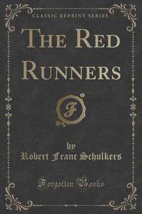 Book Cover for The Red Runners (Classic Reprint) by Robert Franc Schulkers