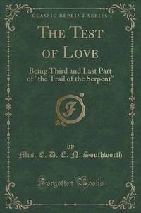 Book Cover for The Test of Love by Mrs E D E N Southworth