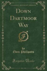 Book Cover for Down Dartmoor Way (Classic Reprint) by Eden Phillpotts