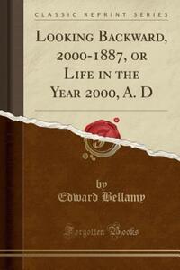 Book Cover for Looking Backward, 2000-1887, or Life in the Year 2000, A. D (Classic Reprint) by Edward Bellamy