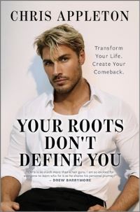 Book Cover for Your Roots Don't Define You by Chris Appleton