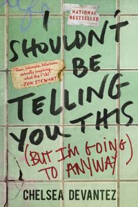 Book Cover for I Shouldn't Be Telling You This by Chelsea Devantez