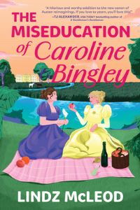 Book Cover for The Miseducation of Caroline Bingley by Lindz McLeod