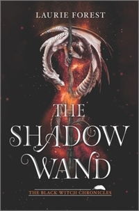 Book Cover for The Shadow Wand by Laurie Forest