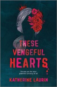 Book Cover for These Vengeful Hearts by Katherine Laurin