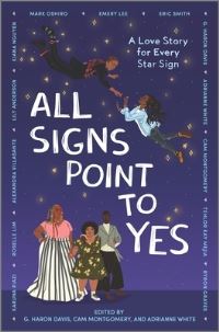 Book Cover for All Signs Point to Yes by Cam Montgomery, g haron davis, Adrianne White