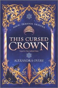 Book Cover for This Cursed Crown by Alexandra Overy