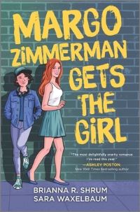 Book Cover for Margo Zimmerman Gets the Girl by Sara Waxelbaum, Brianna R Shrum