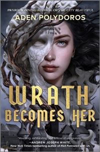 Book Cover for Wrath Becomes Her by Aden Polydoros