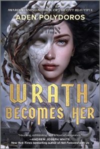Book Cover for Wrath Becomes Her by Aden Polydoros