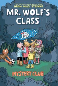 Book Cover for Mr. Wolf's Class. Mystery Club by Aron Nels Steinke