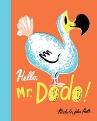 Book Cover for Hello, Mr. Dodo! by Nicholas John Frith