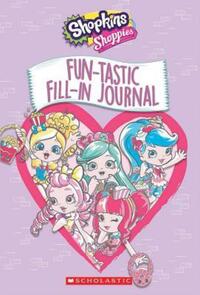 Book Cover for Fun-Tastic Fill-In Journal (Shopkins by Scholastic