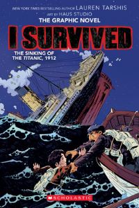Book Cover for I Survived the Sinking of the Titanic, 1912: A Graphic Novel (I Survived Graphic Novel #1) by Lauren Tarshis