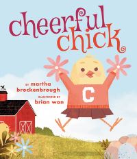 Book Cover for Cheerful Chick by Martha Brockenbrough