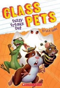 Book Cover for Fuzzy Freaks Out (Class Pets #3) by Bruce Hale