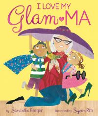Book Cover for I Love My Glam-Ma by Samantha Berger
