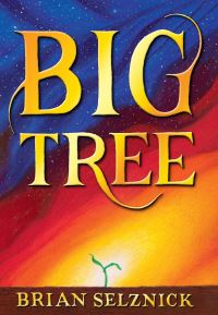 Book Cover for Big Tree by Brian Selznick