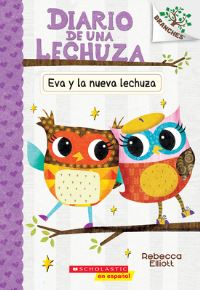 Book Cover for Diario De Una Lechuza #4: Eva Y La Nueva Lechuza (Eva and the New Owl), Volume 4 by Rebecca Elliott