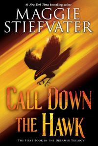 Book Cover for Call Down the Hawk (The Dreamer Trilogy, Book 1) by Maggie Stiefvater