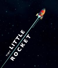Book Cover for Tiny Little Rocket by Richard Collingridge