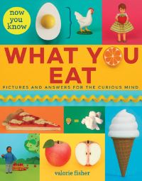 Book Cover for Now You Know What You Eat by Valorie Fisher