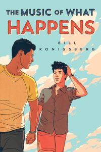 Book Cover for The Music of What Happens by Bill Konigsberg