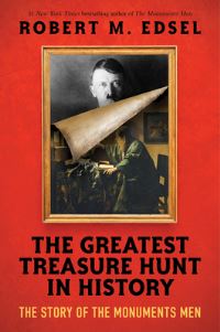 Book Cover for The Greatest Treasure Hunt in History by Robert M Edsel