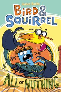 Book Cover for Bird & Squirrel All or Nothing: A Graphic Novel (Bird & Squirrel #6) (Library Edition) by James Burks